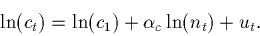 \begin{displaymath}\ln(c_t) = \ln(c_1) + \alpha_c \ln(n_t) + u_t.\end{displaymath}