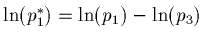 $\ln(p_1^\ast) = \ln(p_1) - \ln(p_3)$