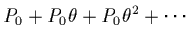 $P_0 + P_0 \theta + P_0 \theta^2 + \cdots$