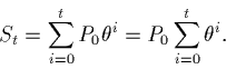 \begin{displaymath}S_t = \sum_{i=0}^t P_0 \theta^i = P_0 \sum_{i=0}^t \theta^i.\end{displaymath}