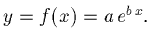 $y = f(x) = a\,e^{b\,x}.$