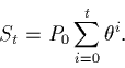 \begin{displaymath}S_t = P_0 \sum_{i=0}^t \theta^i.\end{displaymath}
