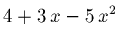 $4 + 3\,x - 5\,x^2$