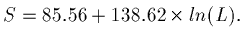 $S = 85.56 + 138.62 \times ln(L).$